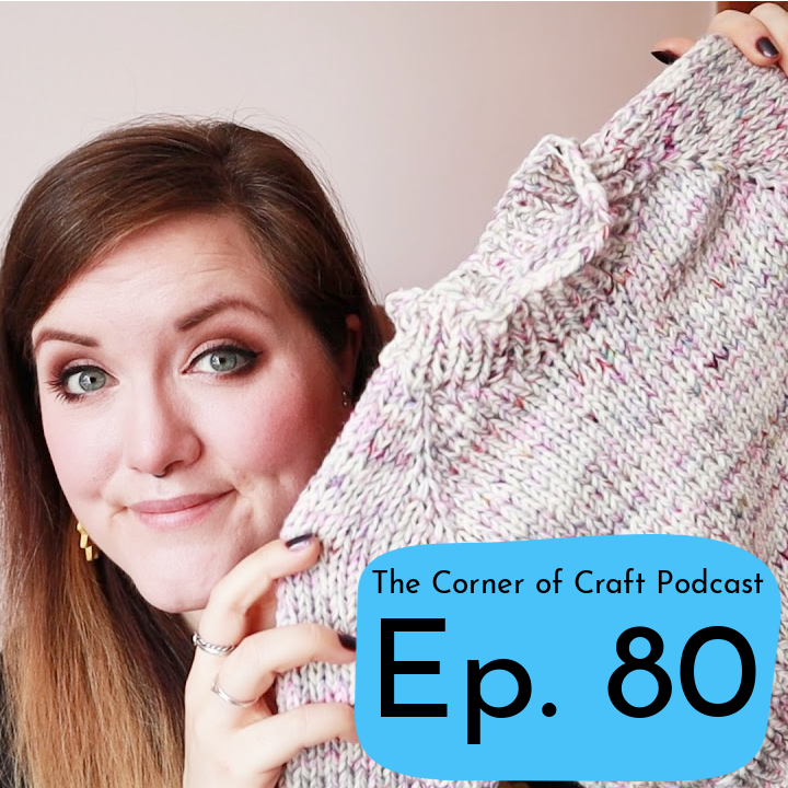 Ep. 80 - New Additions to The Corner of Craft